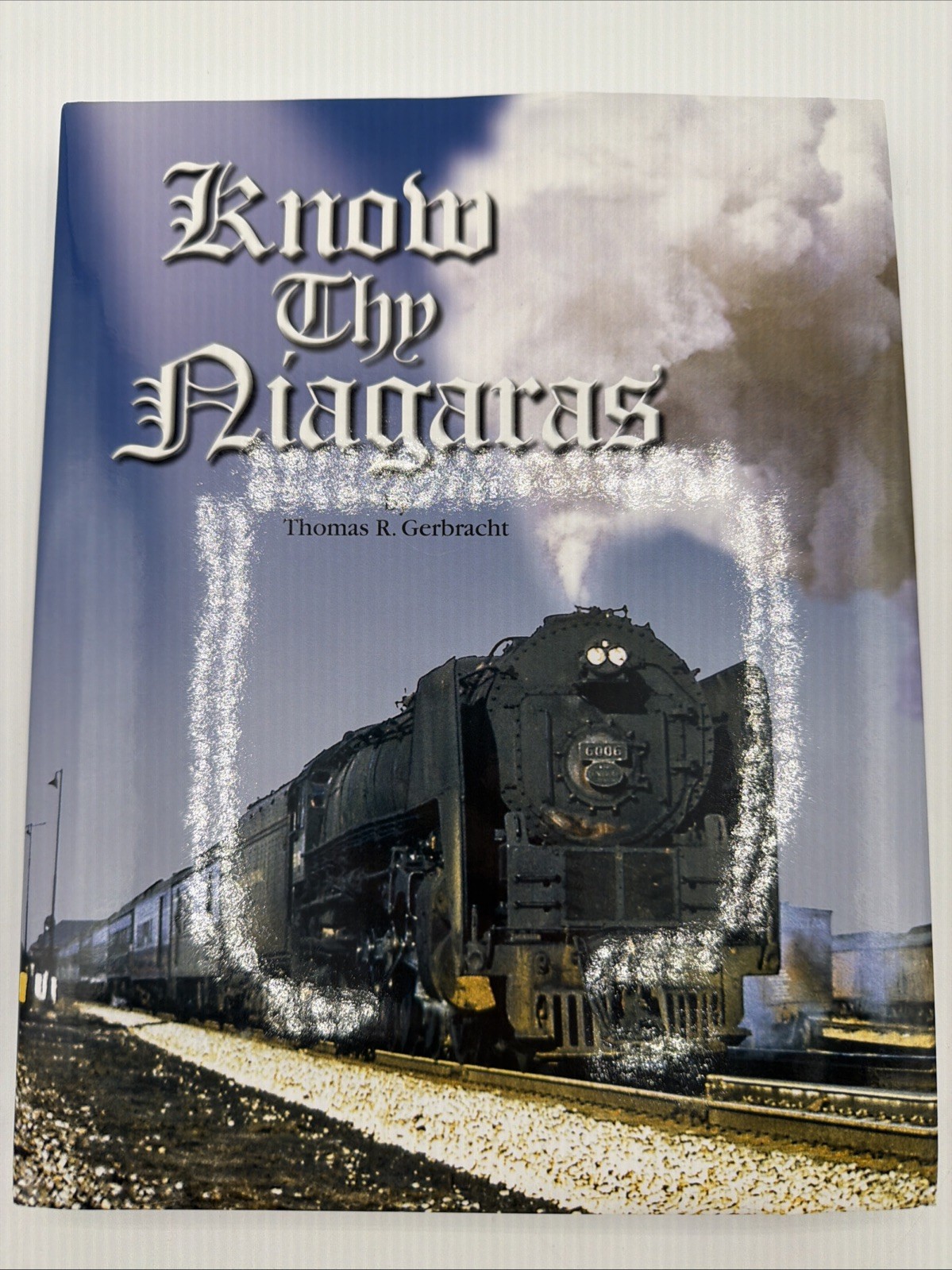 Know Thy Niagaras Thomas R Gerbracht 2018 Hardcover Railroads Trains 6006 340 Pg