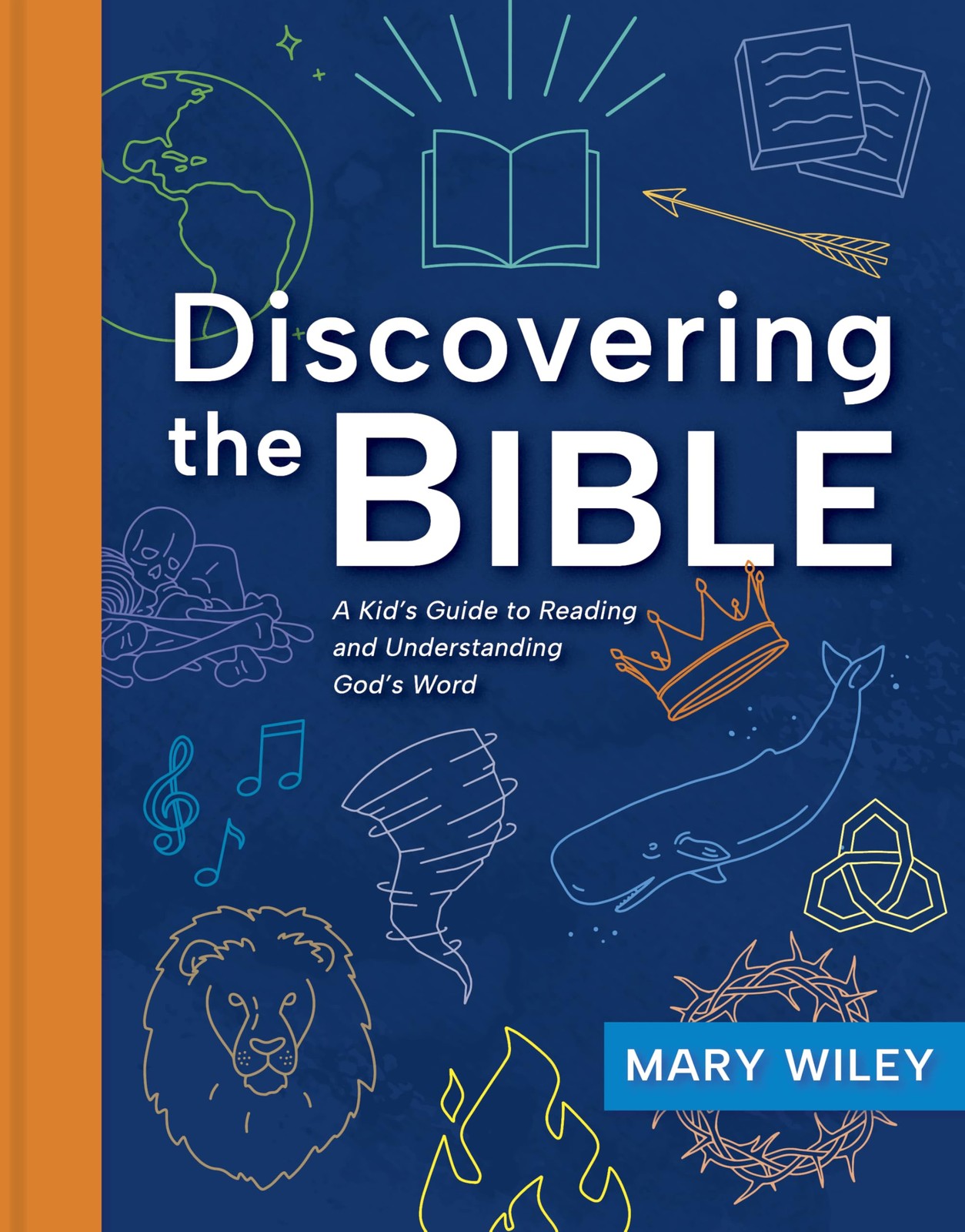 Discovering the Bible: A Kid’s Guide to Reading and Understanding God’s Word
