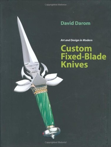 ART AND DESIGN IN MODERN CUSTOM FIXED-BLADE KNIVES By David Darom – Hardcover VG