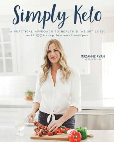 Simply Keto: A Practical Approach to Health & Weight Loss, with 100+ Easy – GOOD