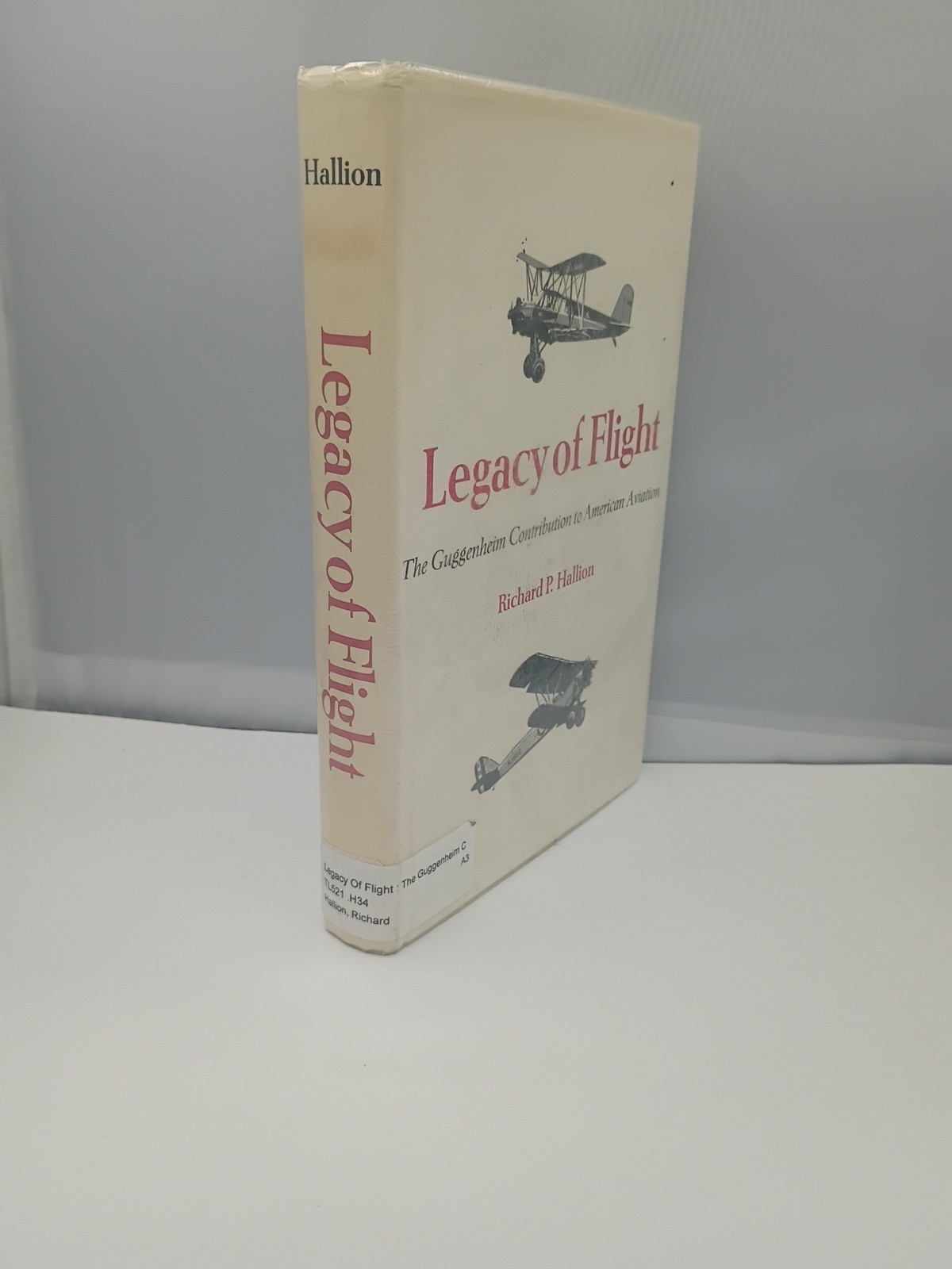 LEGACY OF FLIGHT: THE GUGGENHEIM CONTRIBUTION TO AMERICAN By Richard Hallion VG+