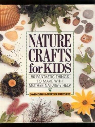 Nature Crafts for Kids: 50 Fantastic Things to Make With Mother N – VERY GOOD