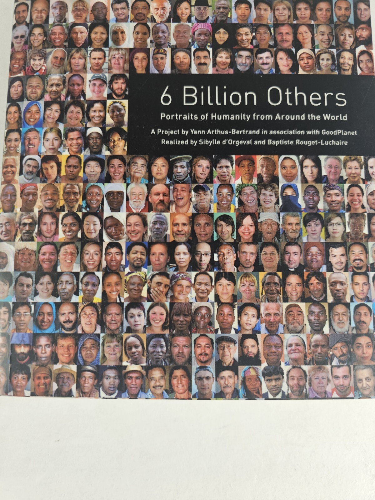 Yann Arthus-Bertrand : 6 Billion Others: Portraits of Humanity From Around The W