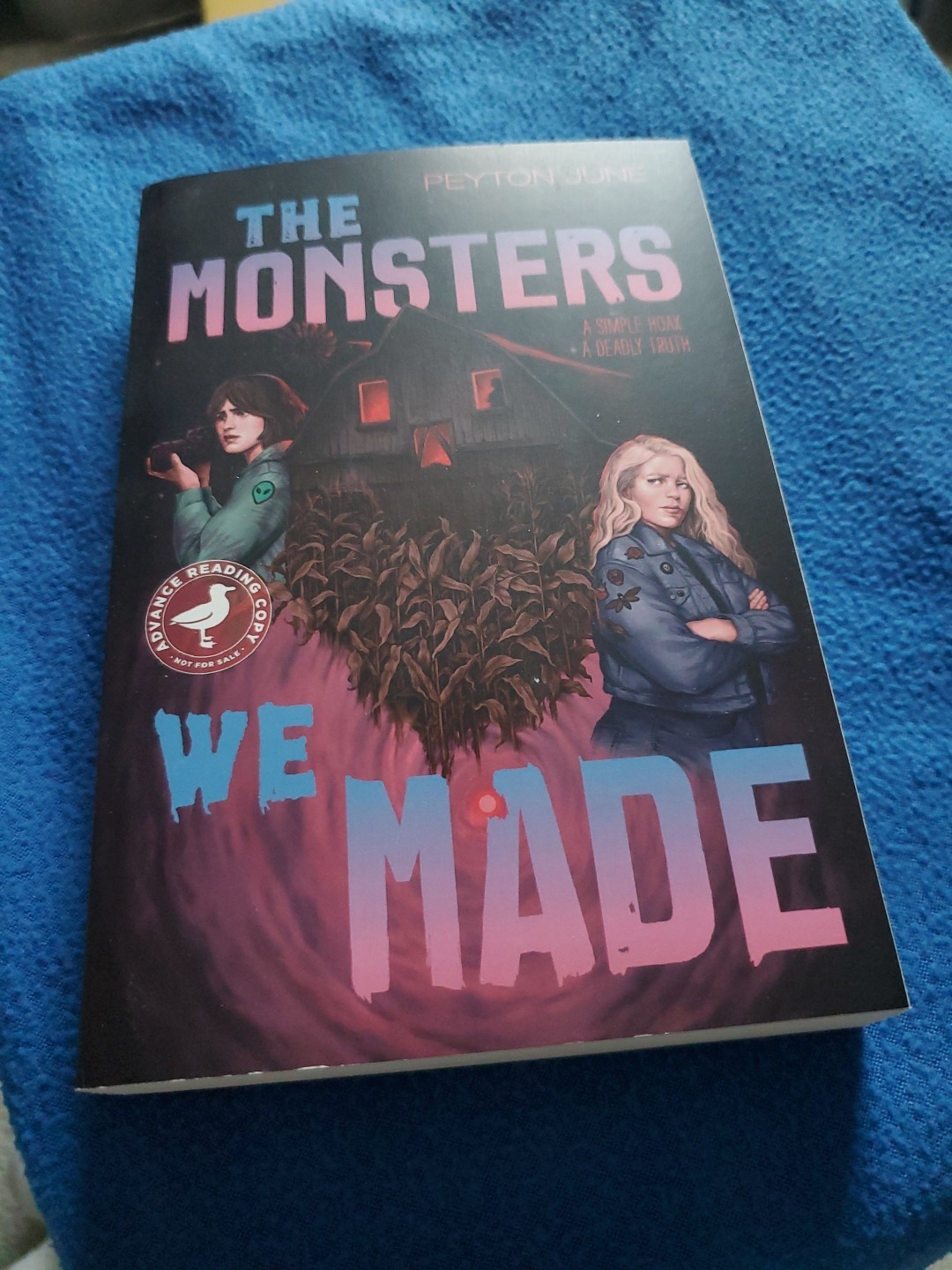 THE MONSTERS WE MADE: PEYTON JUNE: ARC: PAPERBACK: ’26: G-