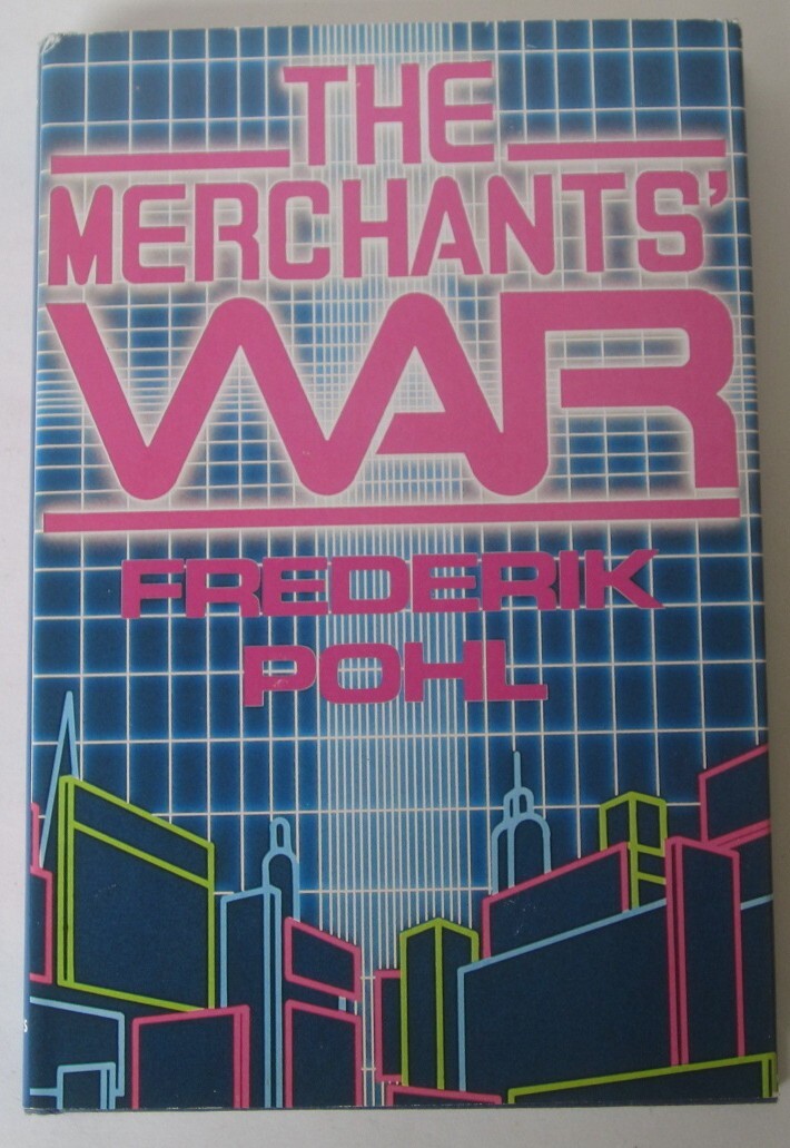 The Merchants‘ War Frederik Pohl (HC) First Edition St. Martin’s Press (1984)
