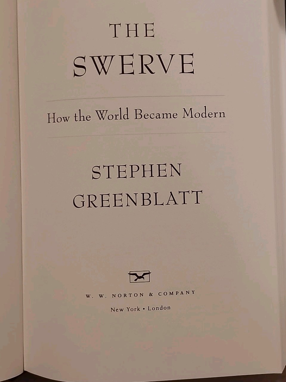 Swerve : How the World Became Modern by Stephen Greenblatt (2011, Hardcover)