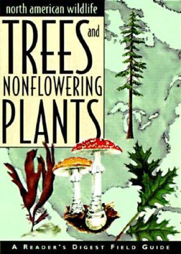 Trees and Nonflowering Plants (Reader’s Digest North Americ – VERY GOOD