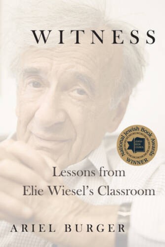 Witness: Lessons from Elie Wiesel’s Classroom – Hardcover – VERY GOOD