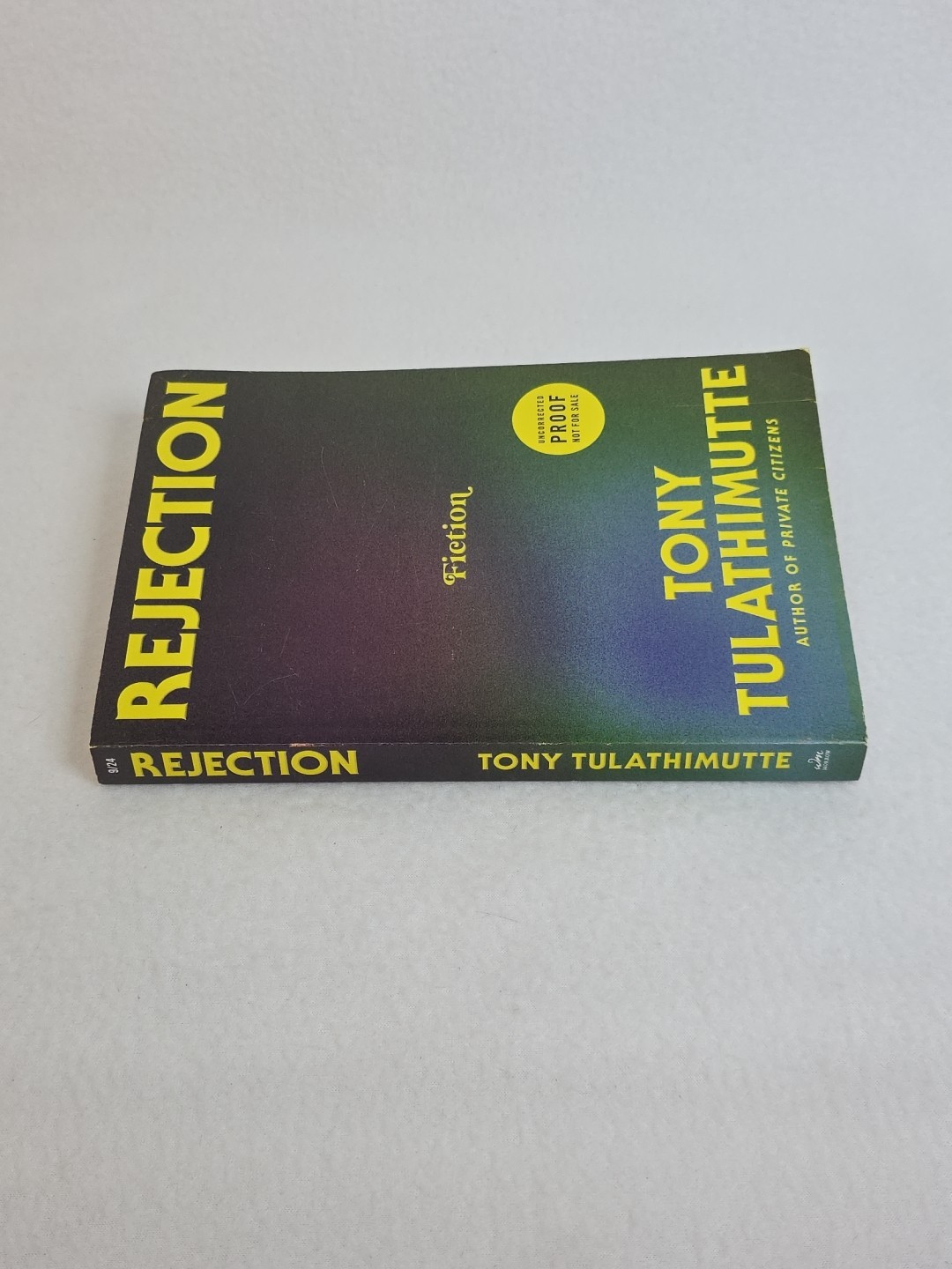 🟥 Tony Tulathimutte Rejection Uncorrected ARC 1st Edition Paperback 2024