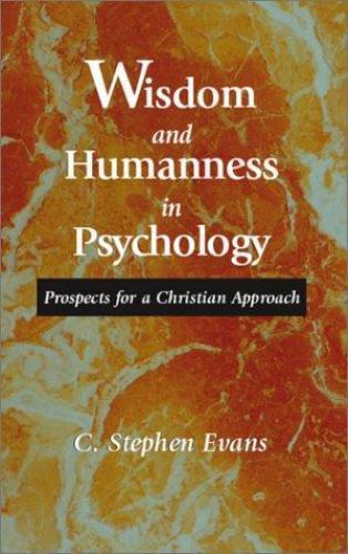 Wisdom and Humanness in Psychology – Evans, C. Stephen
