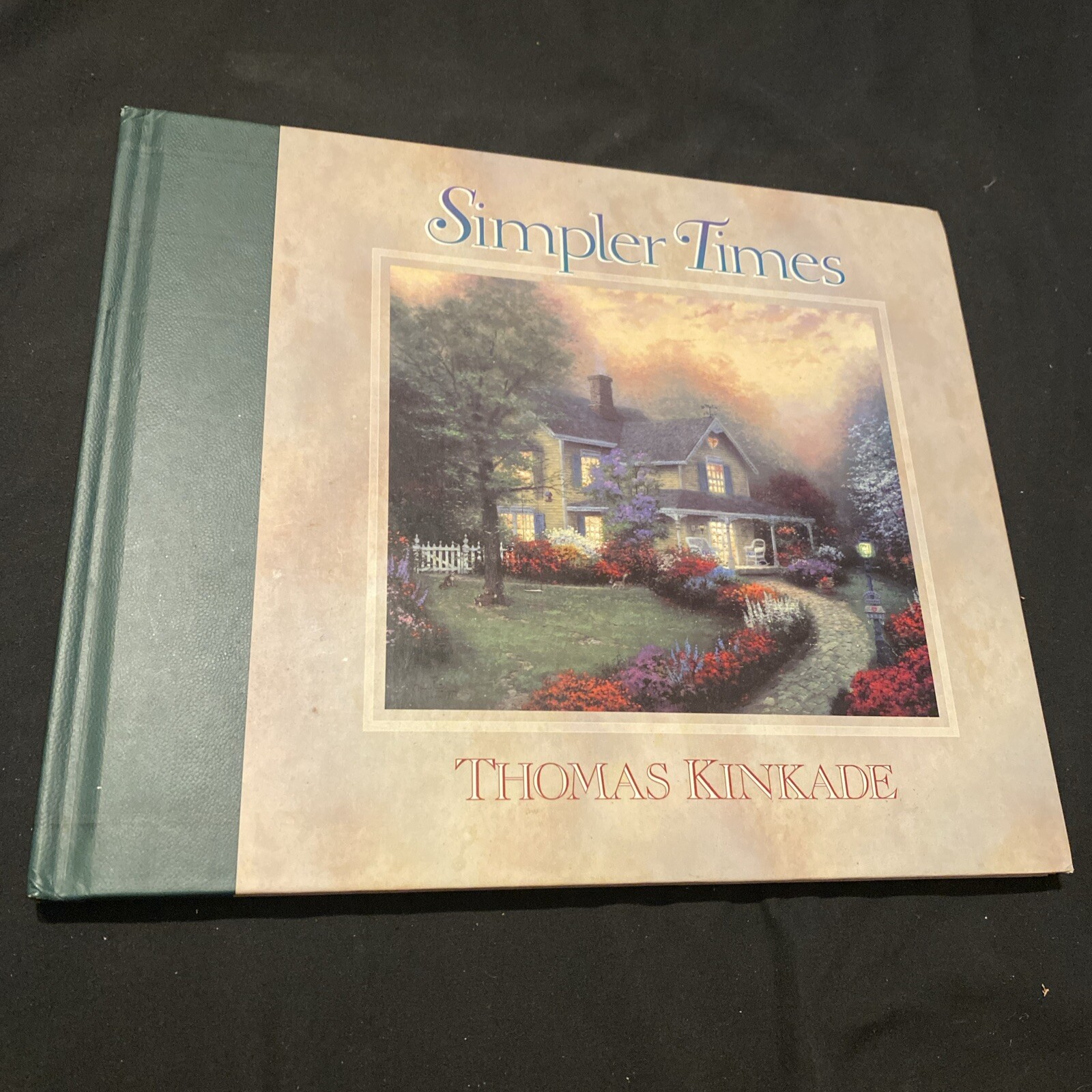 Simpler Times by Thomas Kinkade (1996, Hardcover) No DJ Signed Copy