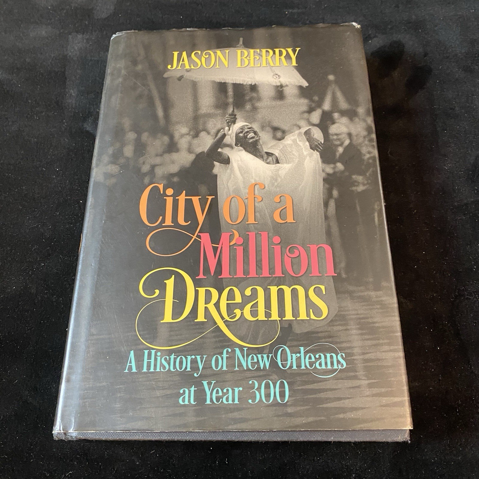 Signed* City of a Million Dreams History of New Orleans Year 300 Jason Berry HC
