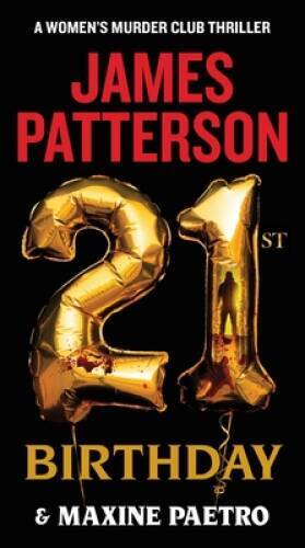 21st Birthday (A Womens Murder Club Thriller, 21) By Patterson, James – GOOD