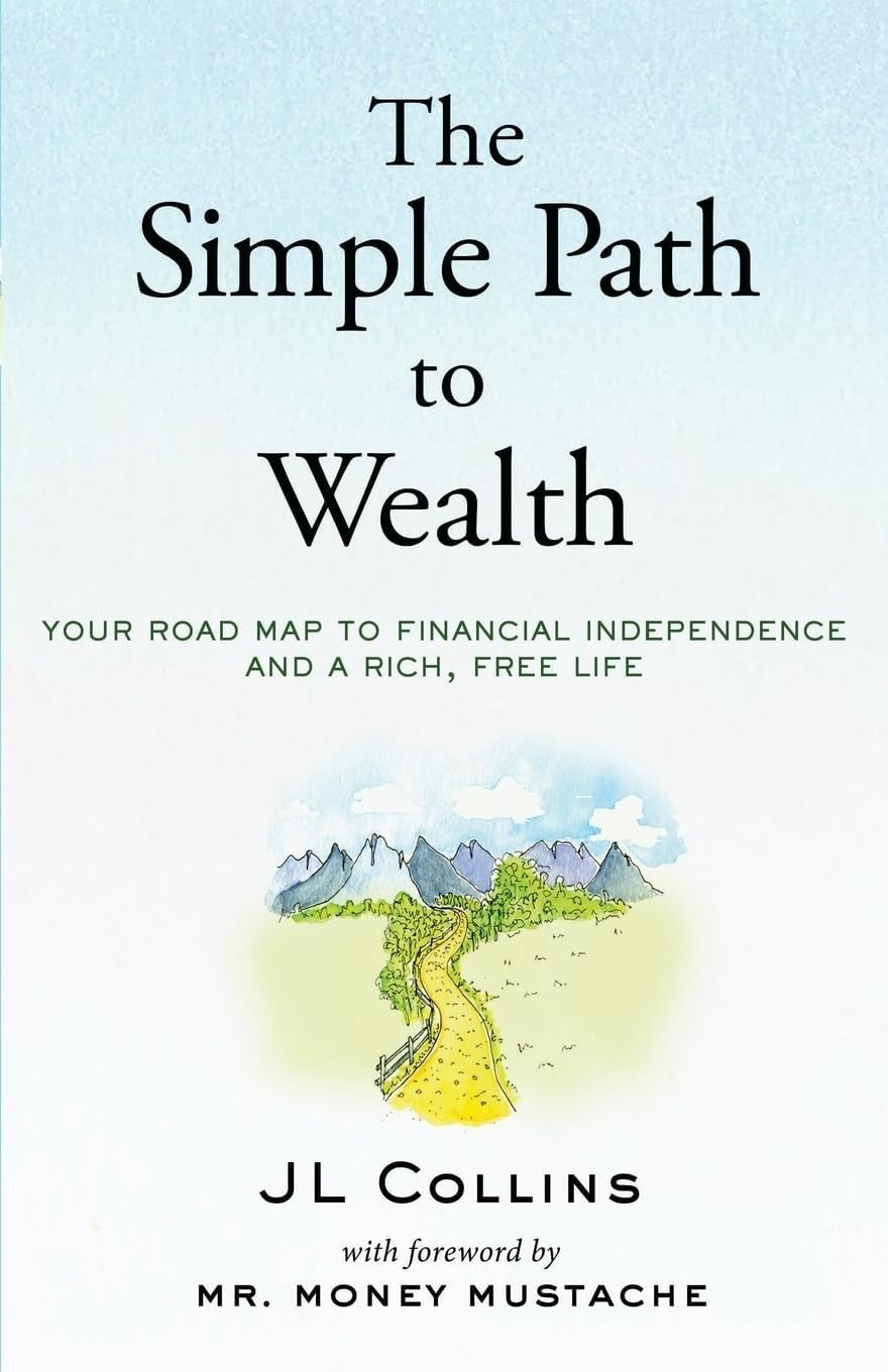 The Simple Path to Wealth: Your road map to financial independence and a PB