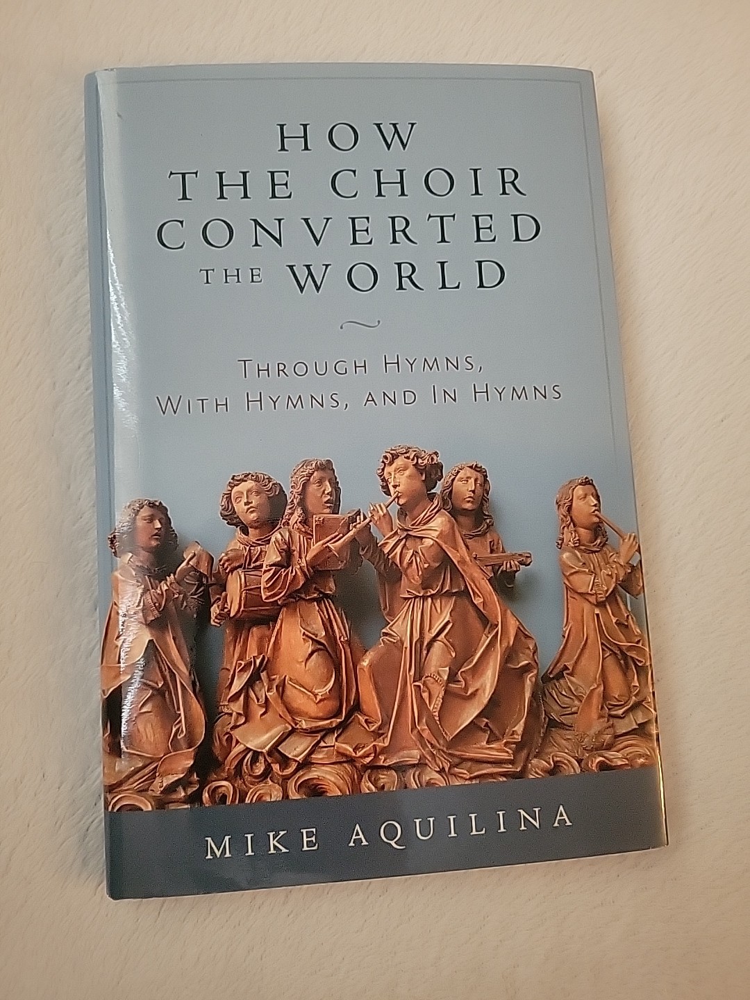 HOW THE CHOIR CONVERTED THE WORLD Mike Aquilina, 2016 1st Ed. Hardcover Book
