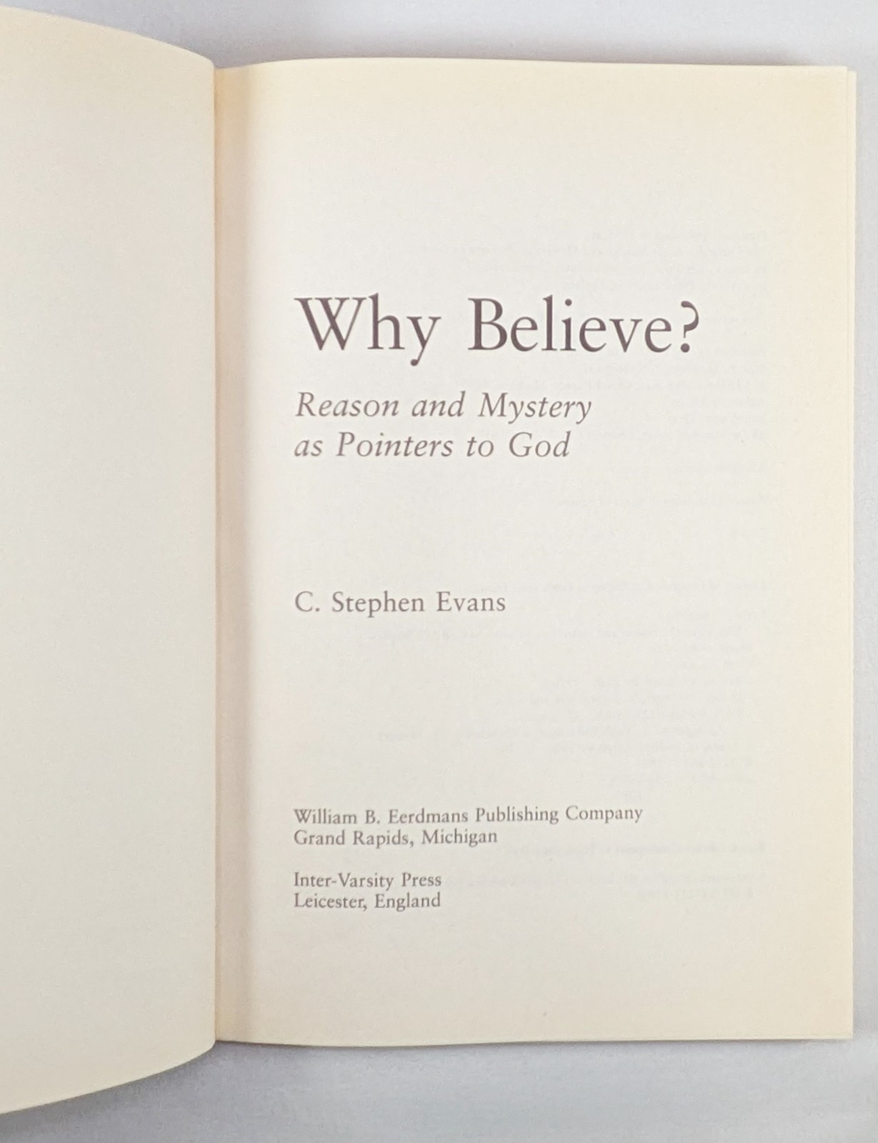 Why Believe?: Reason and Mystery as Pointers to God by C. Stephen Evans