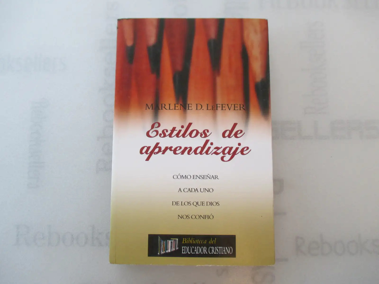 Estilos de aprendizaje (Biblioteca del Educador Cristiano) (Spanish Edition)