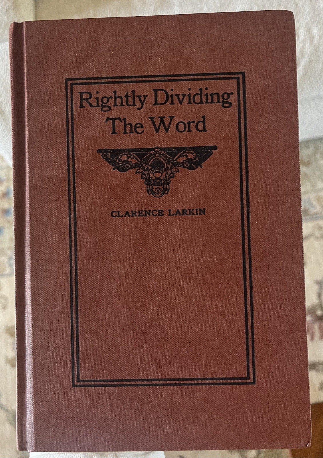 Rightly Dividing the Word by Clarence Larkin