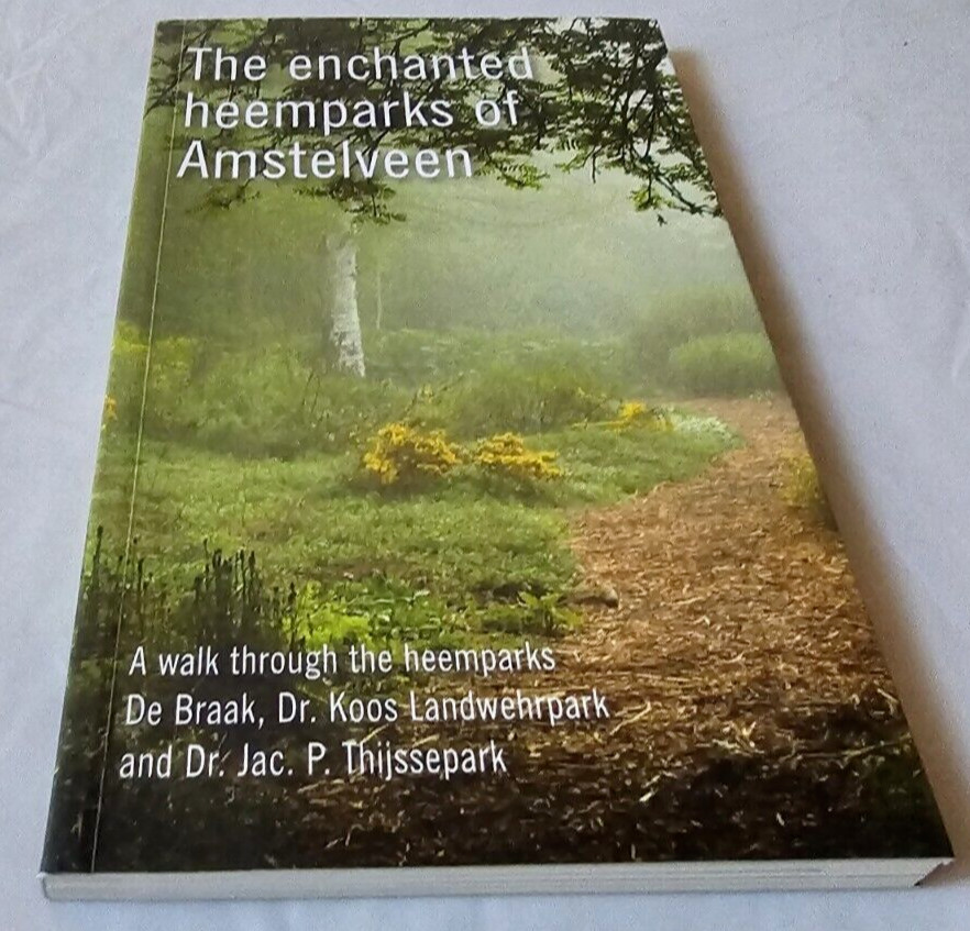 Enchanted Heemparks of Amstelveen : A Walk Through the Heemparks De Braak