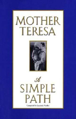 A Simple Path – Hardcover By Mother Teresa – VERY GOOD