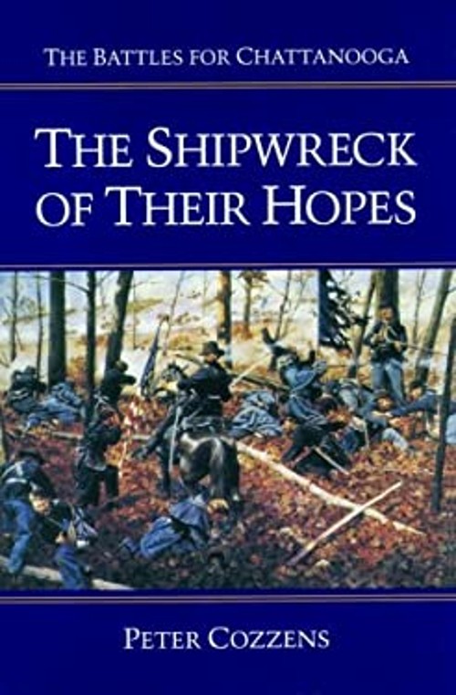 The Shipwreck of Their Hopes : The Battles for Chattanooga Peter