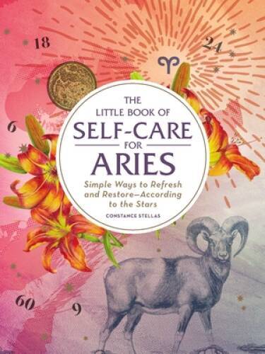 The Little Book of Self-Care for Aries: Simple Ways to Refresh and Restor – GOOD