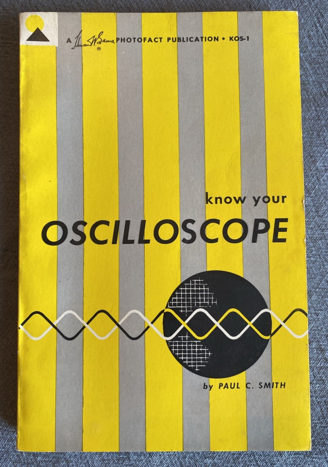 „Know Your Oscilloscope“ by Paul C. Smith 154 pages 1964 Photofact Paperback