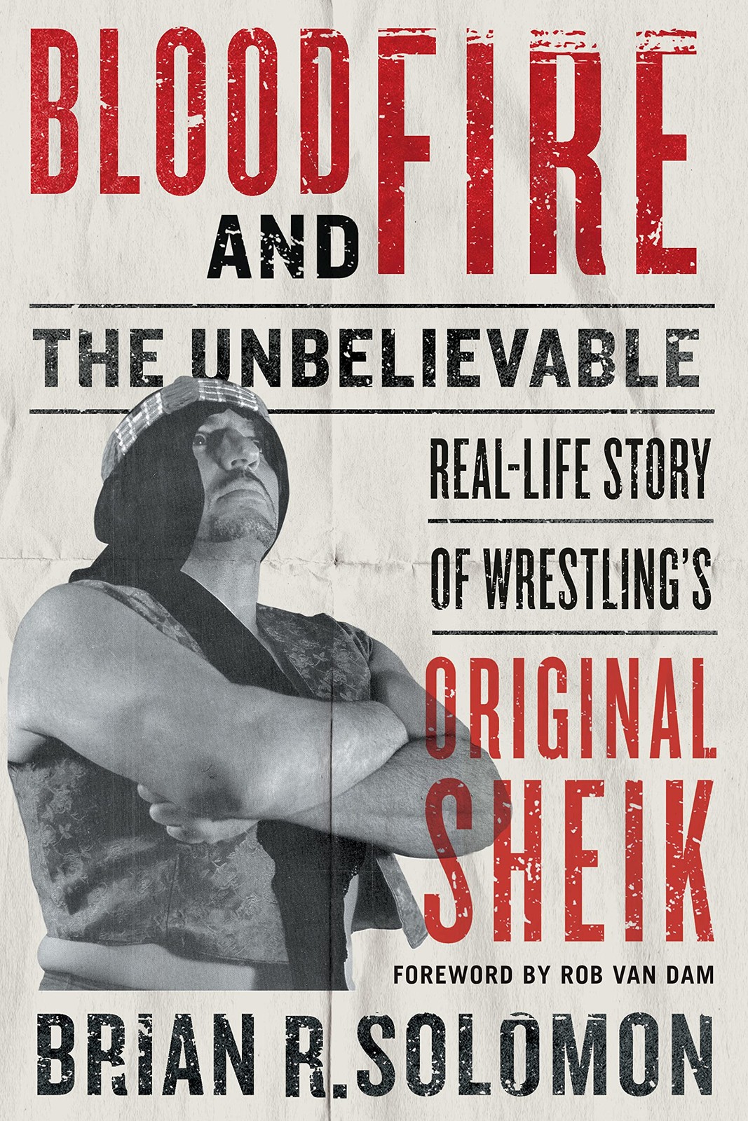 Blood and Fire: The Unbelievable Real-Life Story of Wrestling’s Original She…