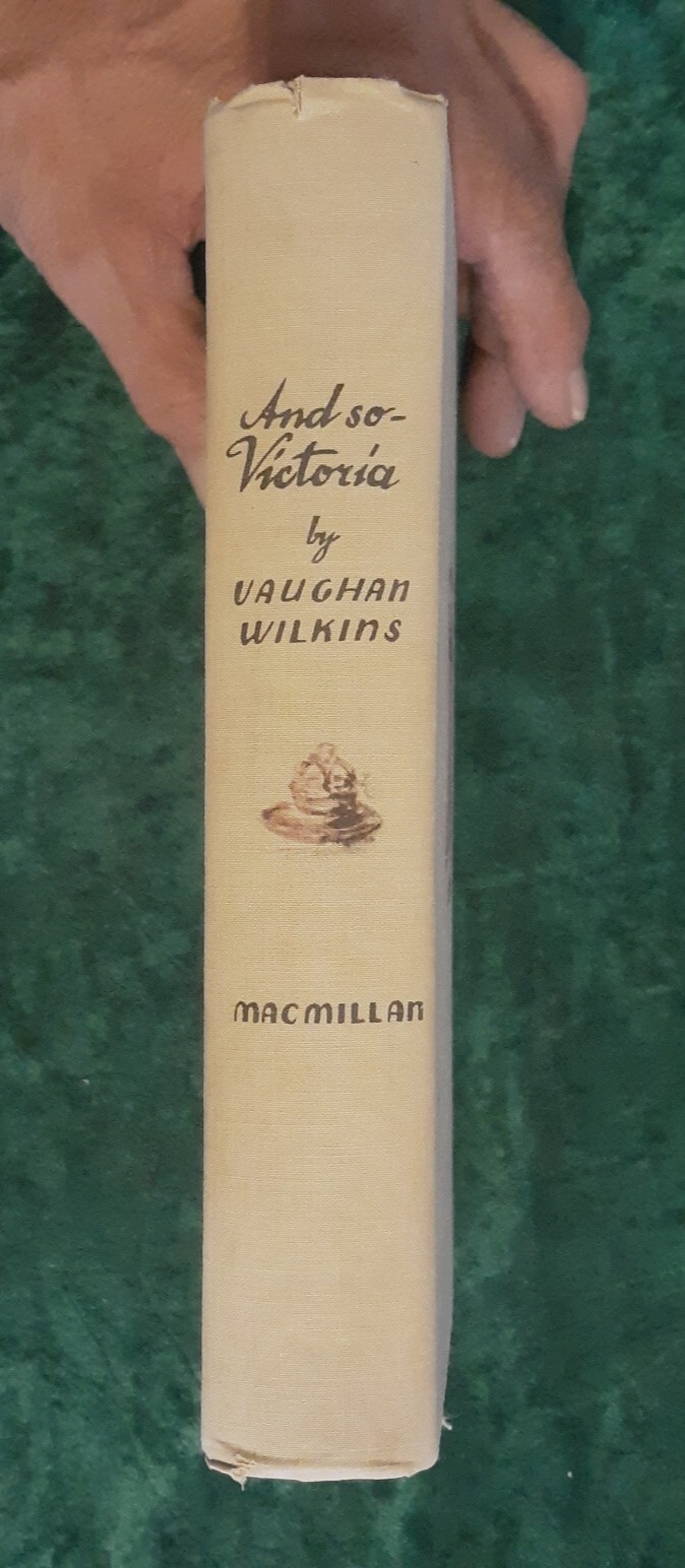 And So -Victoria – Vaughan Wilkins – The Macmillan Company 1937 HC no/DJ