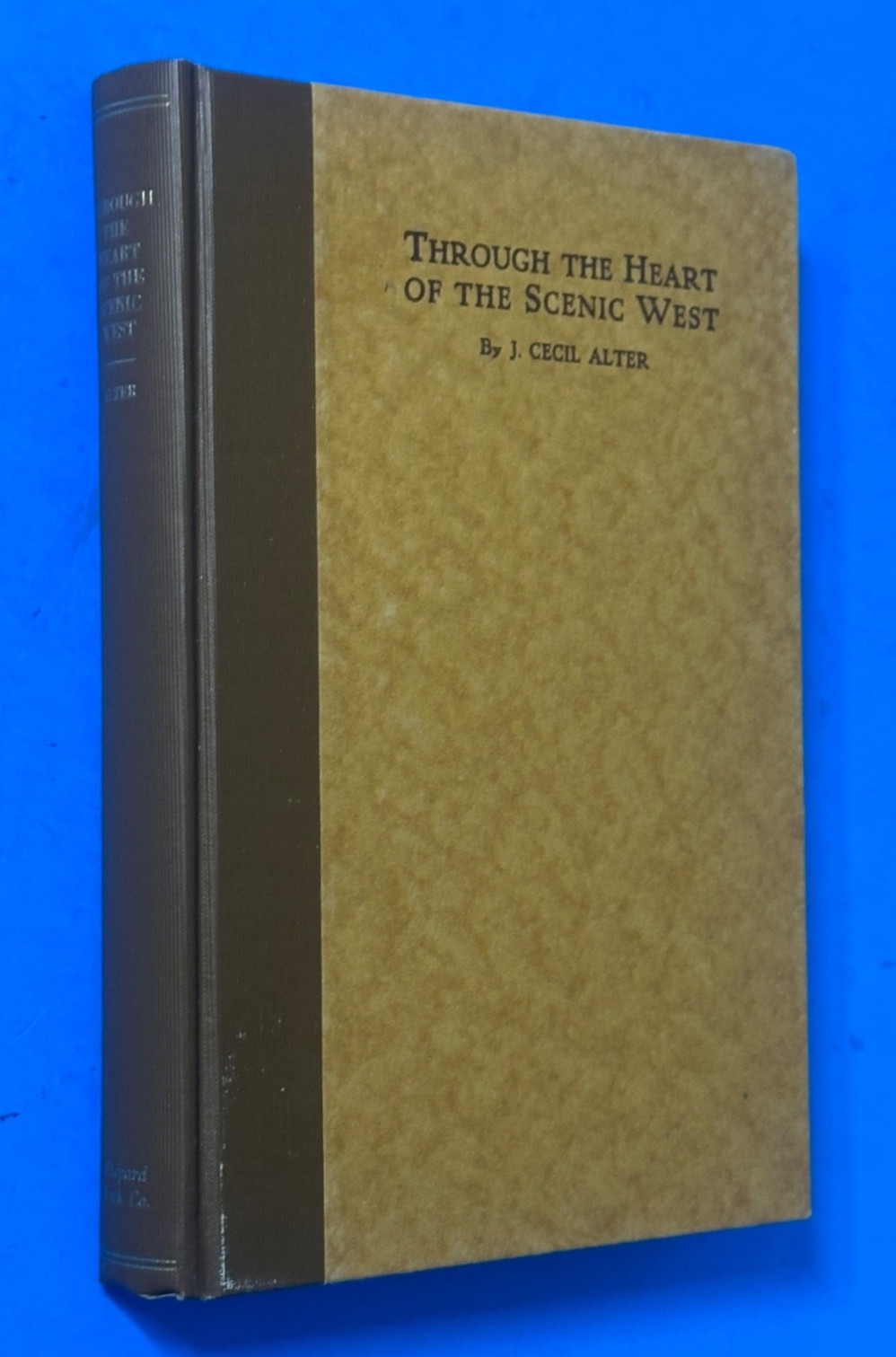1927 J Cecil Alter Through the Heart of the Scenic West Utah Zion Salt Lake City