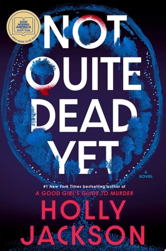 Not Quite Dead Yet: A GMA Book Club Pick A Novel