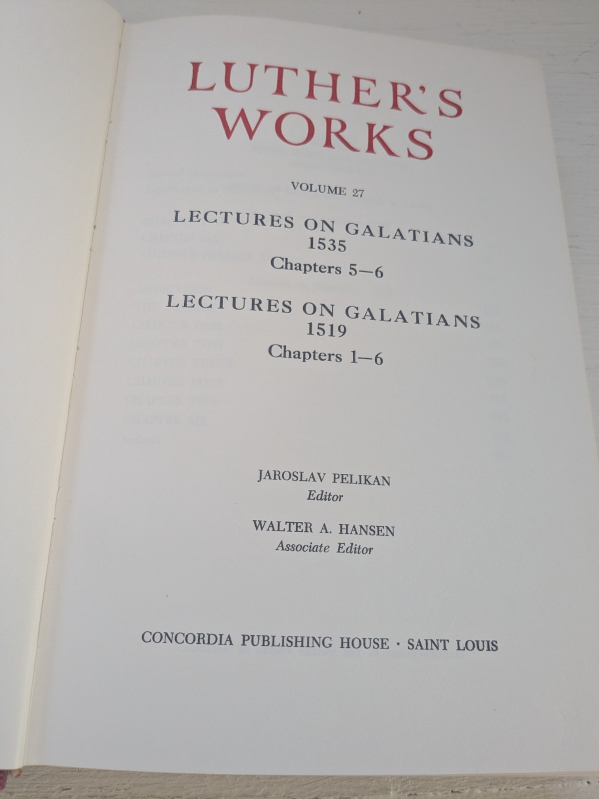 Luther’s Works: Volume 27: Lectures on Galatians: 1535 (5-6), 1519 (1-6) – HC