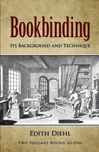 Bookbinding: Its Background and Technique (Two Volumes Bound as One) (v. 1 & 2),