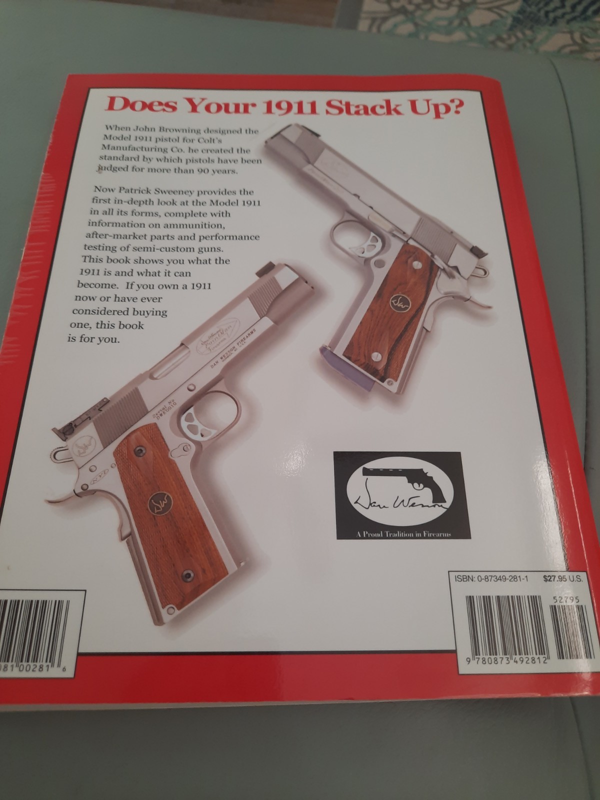 The Gun Digest Book of the 1911: A Complete Look at the Use, Care & Repair
