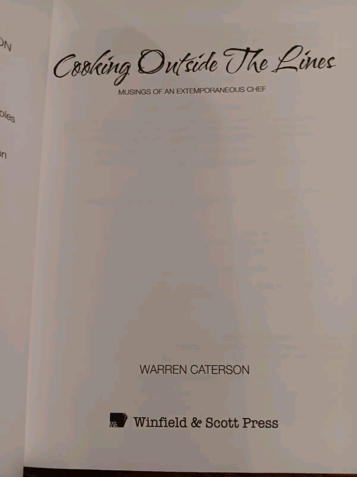 COOKING OUTSIDE THE LINES: MUSINGS OF AN EXTEMPORANEOUS By Warren Caterson