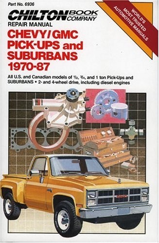 Chevy/GMC Pickups & Suburbans 1970-87 (Chilton’s Repair & Tune-Up Guides)