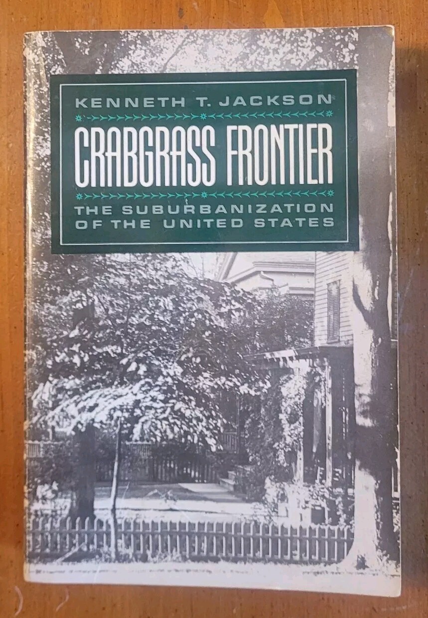 Crabgrass Frontier (SIGNED) By Kenneth T. Jackson