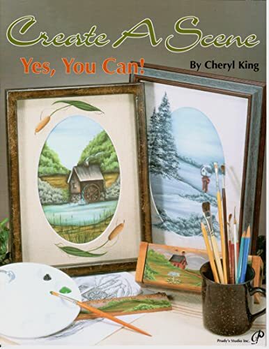 Create a Scene Yes, You Can DECORATIVE PAINTING Craft Book