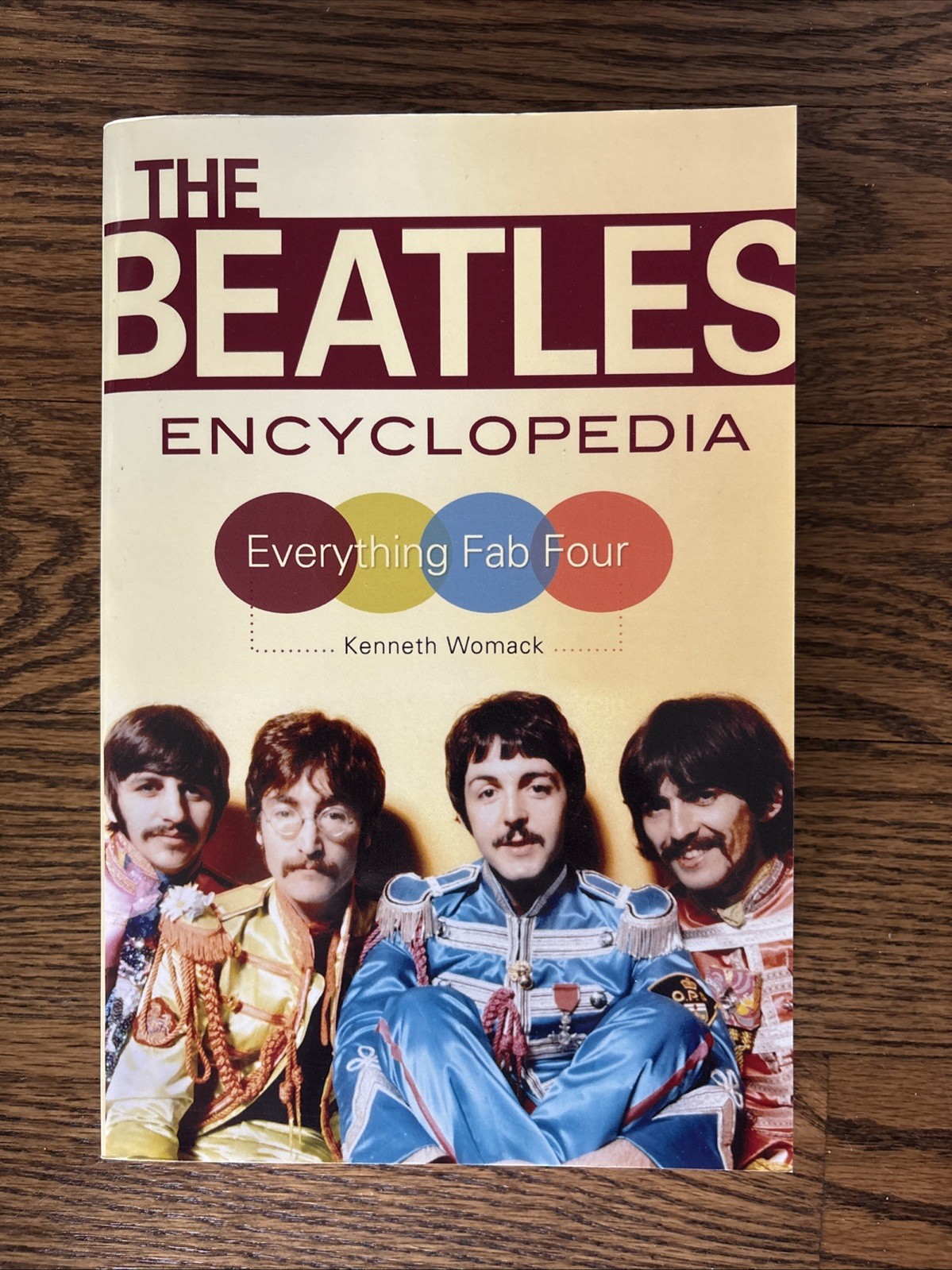 The Beatles Encyclopedia : Everything Fab Four by Kenneth Womack