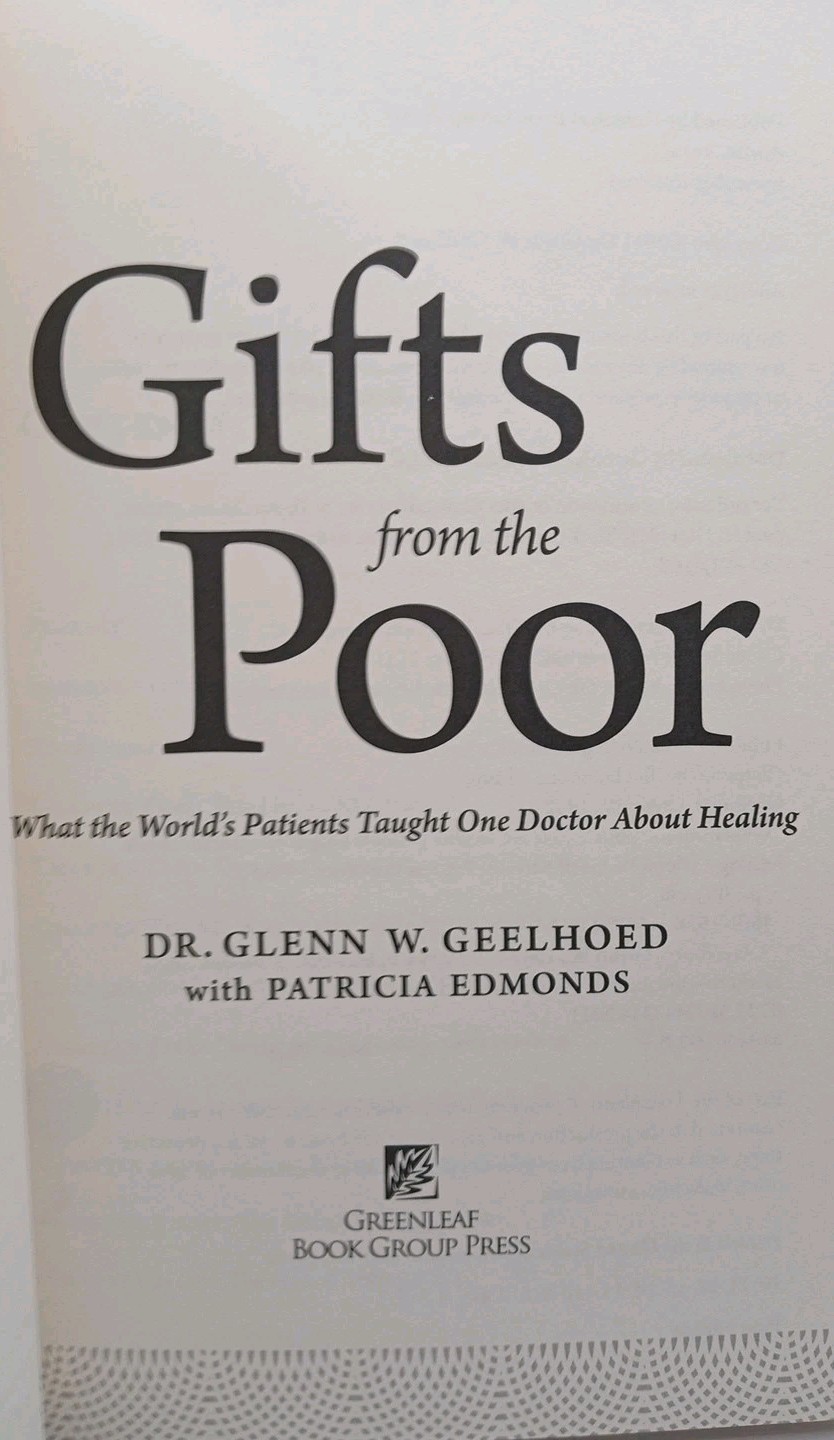 Signed Gifts from the Poor Dr. Glenn Geelhoed 1st Ed HC Medical Missionary 2011