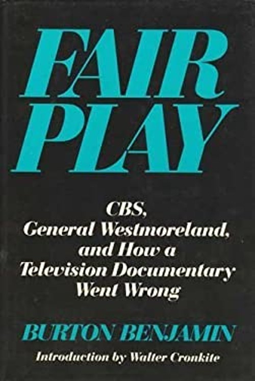 Fair Play : CBS, General Westmoreland and How a Television Docume