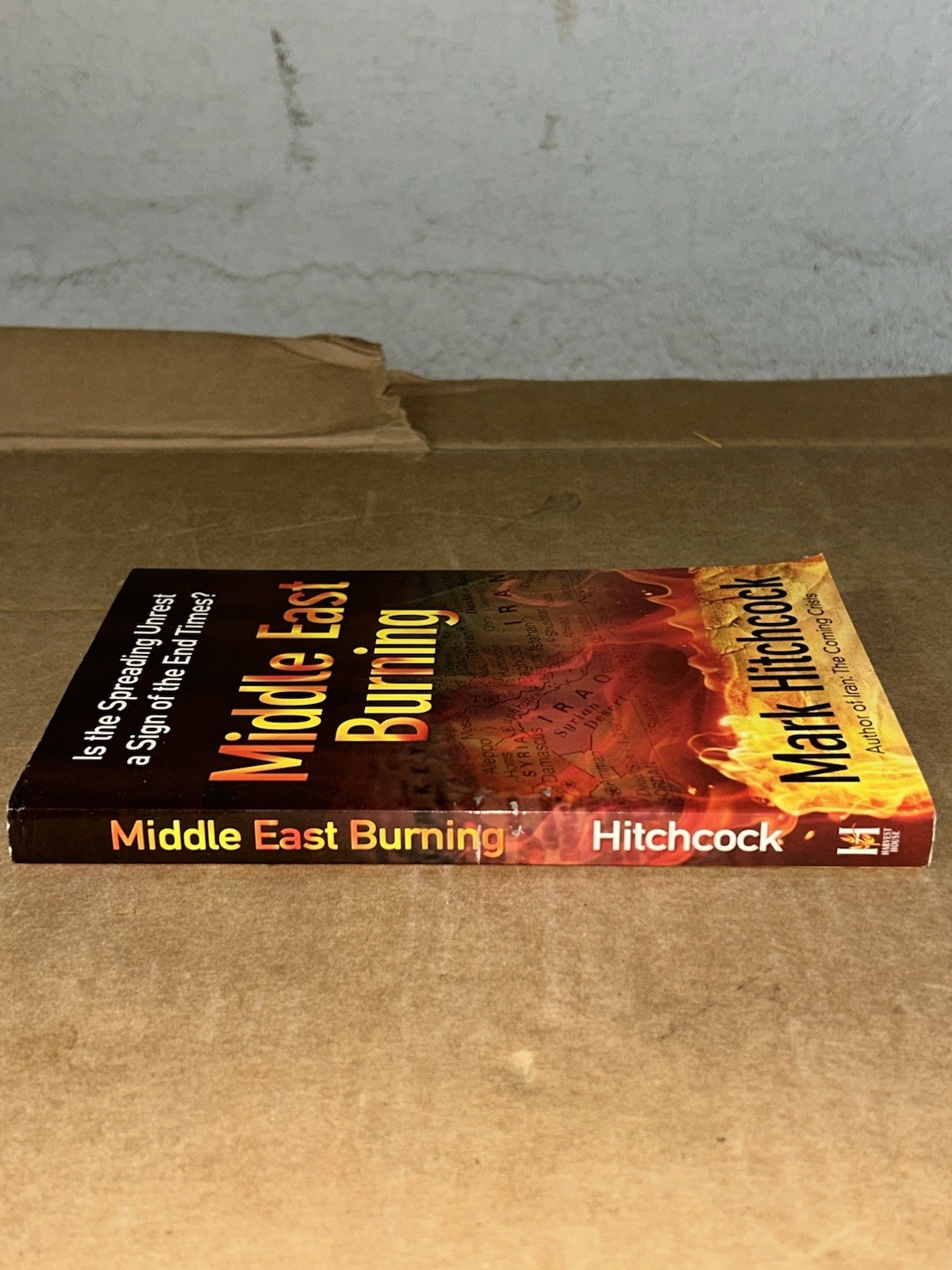 Middle East Burning: Spreading Unrest a Sign of the End Times? By Mark Hitchcock