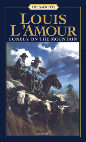 Lonely on the Mountain: A Novel (Sacketts) – Paperback By L’Amour, Louis – GOOD