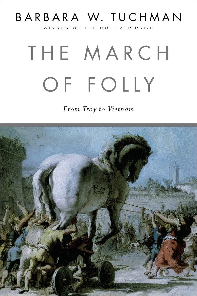 The March of Folly: From Troy to Vietnam – Tuchman, Barbara W. – Acceptable …