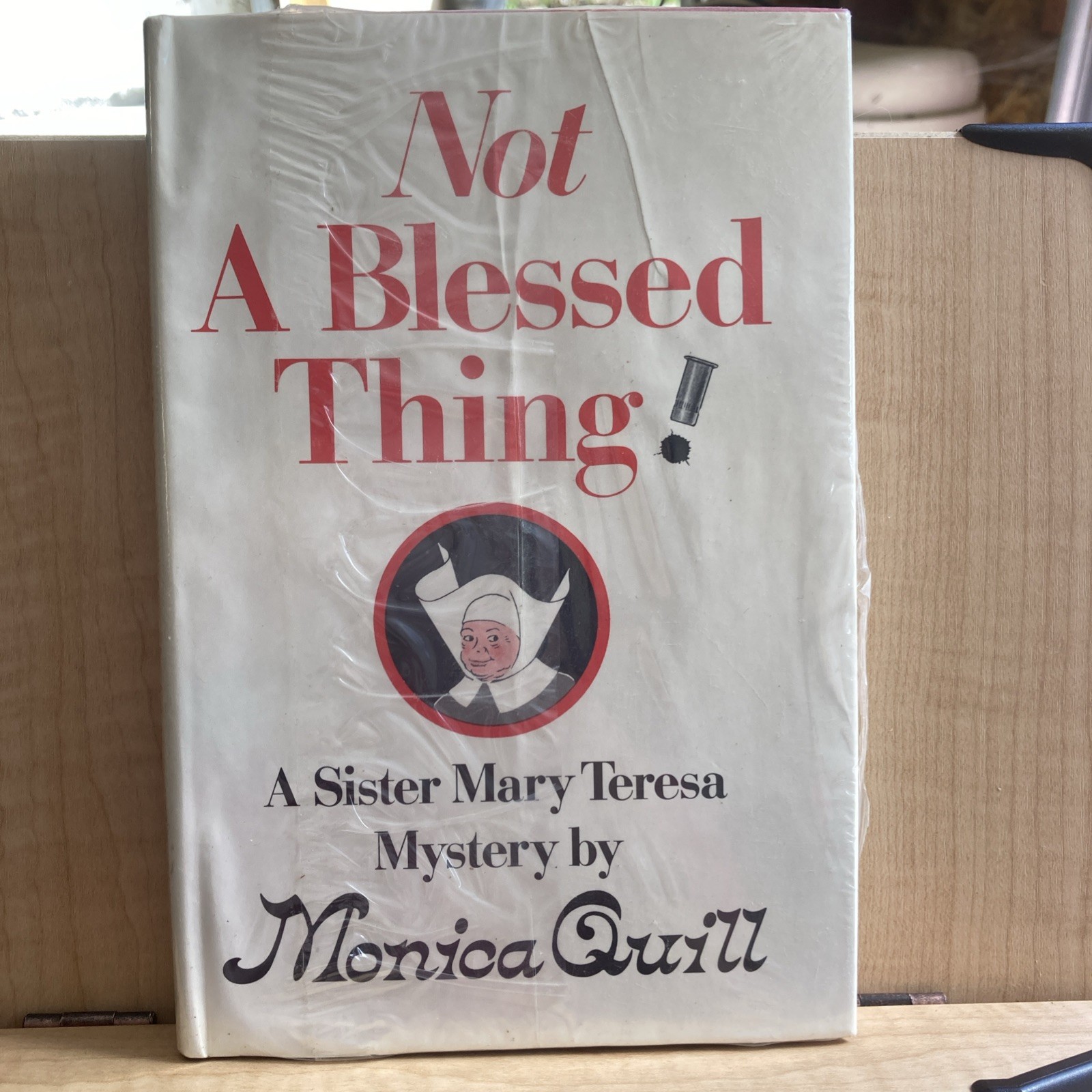 Not A Blessed Thing! Monica Quill HC/DJ Sealed New In Shrinkwrap Rare