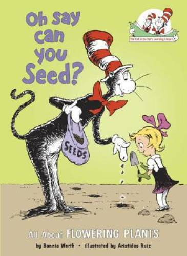 Oh Say Can You Seed?: All About Flowering Plants (Cat in the Hat’s Learni – GOOD