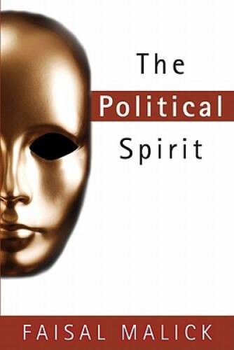 The Political Spirit – Paperback By Malick, Faisal – VERY GOOD