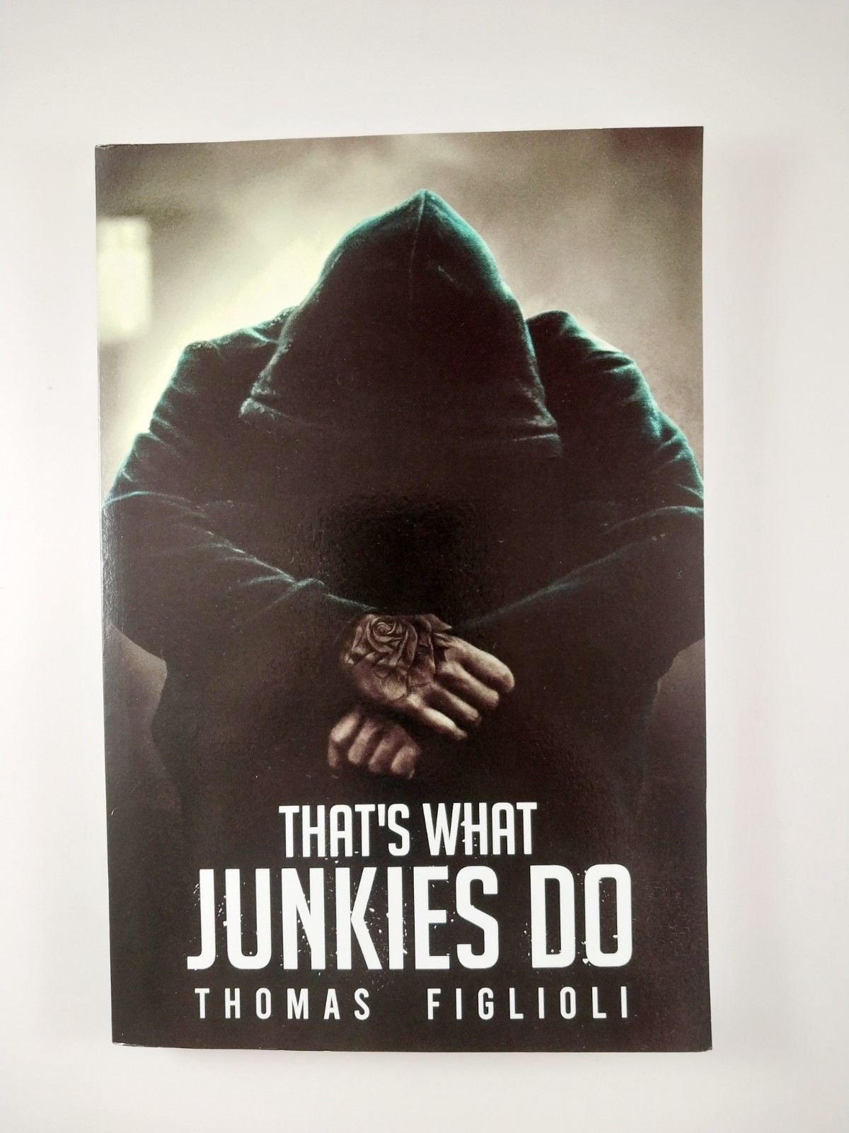 That’s What Junkies Do by Thomas Figlioli (2021, Trade Paperback)