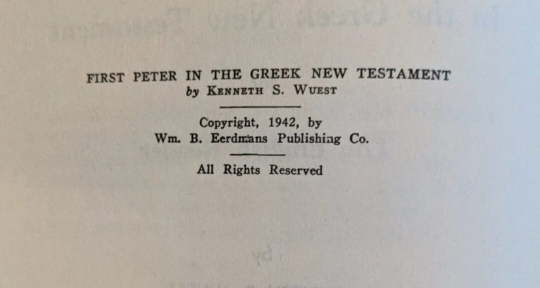 First Peter In The Greek New Testament For The English Reader Kenneth S. Wuest
