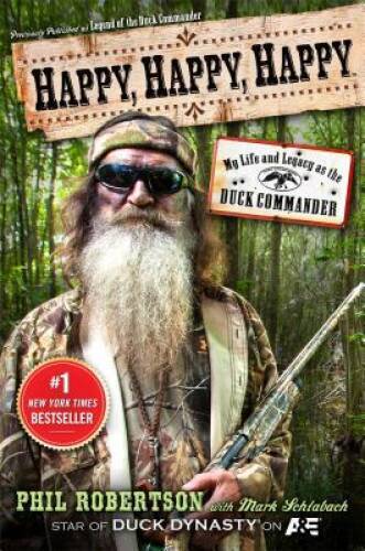 Happy, Happy, Happy: My Life and Legacy as the Duck Commander – Hardcover – GOOD
